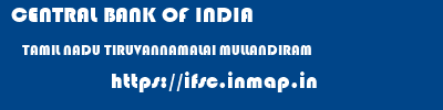 CENTRAL BANK OF INDIA  TAMIL NADU TIRUVANNAMALAI MULLANDIRAM   ifsc code